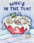 Who's In The Tub