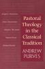 Pastoral Theology in the Classical Tradition
