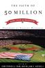 The Faith of 50 Million: Baseball Religion and American Culture