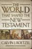 The World That Shaped the New Testament Revised Edition