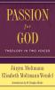 Passion for God: Theology in Two Voices