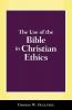 The Use of the Bible in Christian Ethics: A Constructive Essay