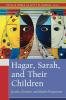 Hagar Sarah and Their Children: Jewish Christian and Muslim Perspectives