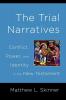 The Trial Narratives: Conflict Power and Identity in the New Testament