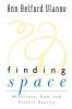 Finding Space: Winnicott God and Psychic Reality
