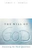 The Will of God: Answering the Hard Questions