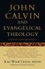 John Calvin and Evangelical Theology
