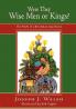 Were They Wise Men or Kings?: The Book of Christmas Questions (Daily Study Bible)