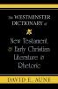 The Westminster Dictionary of New Testament & Early Christian Literature & Rhetoric (Daily Study Bible)