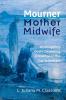Mourner Mother Midwife: Reimagining God's Delivering Presence in the Old Testament
