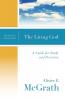 The Living God: A Guide for Study and Devotion (The Heart of Christian Faith)