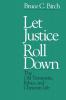 Let Justice Roll Down: The Old Testament Ethics and Christian Life