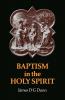 Baptism in the Holy Spirit: A Re-examination of the New Testament on the Gift of the Spirit