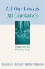 All Our Losses All Our Griefs: Resources for Pastoral Care