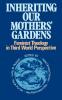 Inheriting Our Mothers' Gardens: Feminist Theology in Third World Perspective