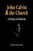 John Calvin and the Church: A Prism of Reform