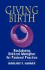 Giving Birth: Reclaiming the Biblical Metaphor for Pastoral Practice