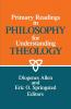 Primary Readings in Philosophy for Understanding Theology