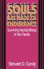 Souls Are Made of Endurance: Surviving Mental Illness in the Family