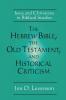 The Hebrew Bible the Old Testament and Historical Criticism: Jews and Christians in Biblical Studies