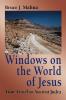 Windows on the World of Jesus Third Edition Revised and Expanded: Time Travel to Ancient Judea