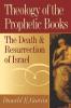 Theology of the Prophetic Books: The Death and Resurrection of Israel