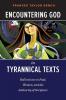 Encountering God in Tyrannical Texts: Reflections on Paul Women and the Authority of Scripture