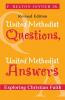 United Methodist Questions United Methodist Answers Revised Edition: Exploring Christian Faith