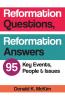 Reformation Questions Reformation Answers: 95 Key Events People and Issues