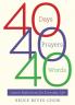 40 Days 40 Prayers 40 Words: Lenten Reflections for Everyday Life