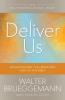 Deliver Us: Salvation and the Liberating God of the Bible (Walter Brueggemann Library)