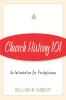 Church History 101: An Introduction for Presbyterians