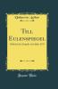 Till Eulenspiegel: Abdruck der Ausgabe vom Jahre 1515 (Classic Reprint)
