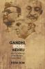 Gandhi Bose Nehru & The Making Of the Modern Indian Mind