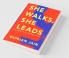 She Walks She Leads: Women Who Inspire I