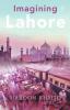 Imagining Lahore: The city that is the