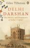 Delhi Darshan: The History and Monuments