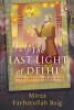 The Last Light of Delhi: Glimpses into a