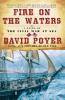 Fire on the Waters: A Novel of the Civil War at Sea