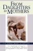 From Daughters to Mothers I've Always Meant to Tell You