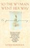 So the Woman Went Her Way: A PERSONAL JOURNEY