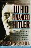 Who Financed Hitler: The Secret Funding of Hitler's Rise to Power 1919-1933