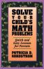 Solve Your Children's Math Problems: Quick and Easy Lessons for Parents