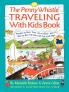 Penny Whistle Traveling-with-Kids Book: Whether by Boat Train Car or Plane...How to Take The Best Trip Ever with Kids (Nih Publication)