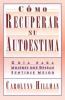 Como Recuperar Su Autoestima (Recovery Of Your Self-Esteem): Guia Para Mujeres Que Desean Sentirse Mejor (A Guide For Women)