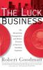 The Luck Business: The Devastating Consequences and Broken Promises of America's Gambling Explosion