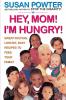 Hey Mom! I'm Hungry!: Great-Tasting Low-Fat Easy Recipes to Feed Your Family