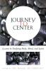 Journey to Center: Lessons in Unifying Body Mind and Spirit