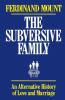 Subversive Family: An Alternative History of Love and Marriage