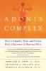 The Adonis Complex: How to Identify Treat and Prevent Body Obsession in Men and Boys